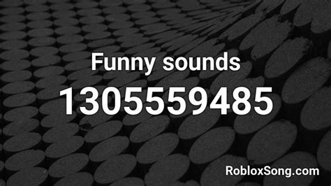 funny sound ids for roblox.